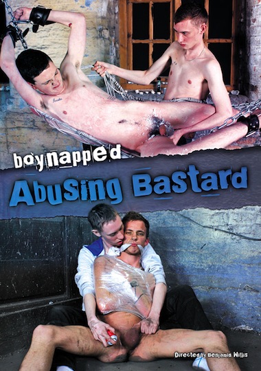 BOYNAPPED 6: ABUSING BASTARDS