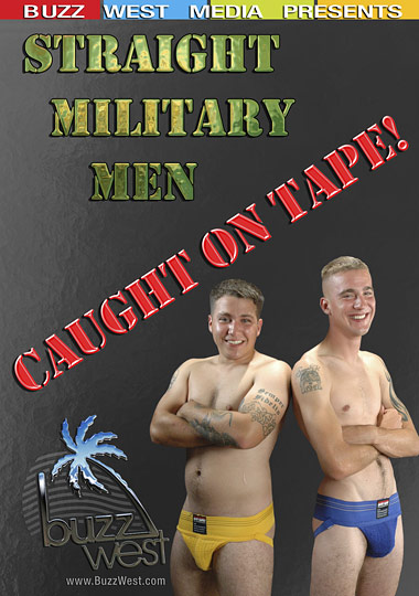 STRAIGHT MILITARY MEN: CAUGHT ON TAPE!
