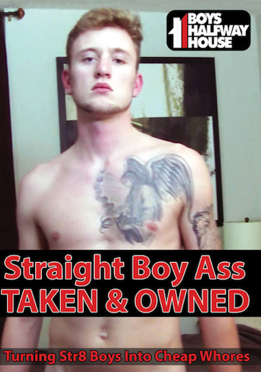 STRAIGHT BOY ASS TAKEN & OWNED