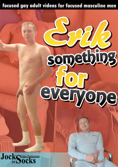 ERIK: SOMETHING FOR EVERYONE