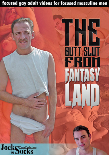 THE BUTT SLUT FROM FANTASY LAND