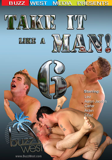 TAKE IT LIKE A MAN 6