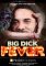 BIG DICK FEVER