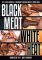 BLACK MEAT WHITE HEAT